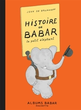 Histoire de Babar : le petit éléphant - Jean de Brunhoff