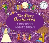 The Story Orchestra : Midsummer Night´s Dream - Jessica Courtney-Tickle