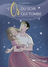 L'or du soir qui tombe : parents d'une étoile - Korrig'Anne