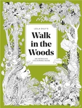 Leila Duly´s Walk in the Woods : An Intricate Colouring Book - Leila Duly