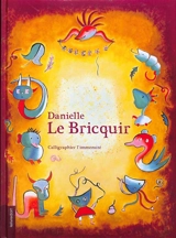 Danielle Le Bricquir : calligraphier l'immensité - Christian Noorbergen