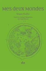 Mes deux mondes - Sergio Chejfec