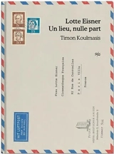 Lotte Eisner : un lieu, nulle part - Timon Koulmasis