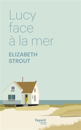 Lucy face à la mer - Elizabeth Strout