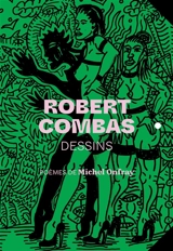 Robert Combas : dessins - Michel Onfray