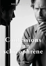 Confessions d'un schizophrène - Nicolas Dittmar-Ségura