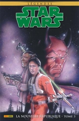 Star Wars : légendes. La Nouvelle République. Vol. 3 - Michael A. Stackpole