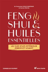 Feng shui & huiles essentielles : les clés d'un intérieur serein et vivant - Françoise Couic-Marinier
