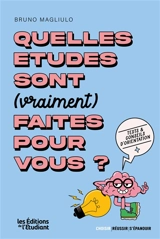 Quelles études sont (vraiment) faites pour vous ? : tests & conseils d'orientation - Bruno Magliulo