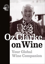 Oz Clarke on Wine : Your Global Wine Companion - Oz Clarke