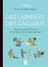 Un autre regard. Vol. 5. Des lignes et des cailloux : histoires pour celles qui en ont marre de se faire exploiter - Emma