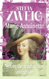 Marie-Antoinette : portrait d'une femme ordinaire - Stefan Zweig