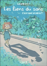 Les liens du sans : c'est quoi un père ? - Samboyy