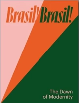 Brasil! Brasil! : the dawn of modernity