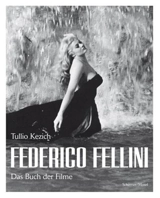 Fellini Das Buch der Filme - Tullio Kezich