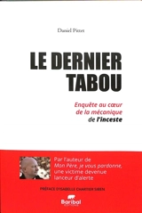 Le dernier tabou : enquête au coeur de la mécanique de l'inceste - Daniel Pittet