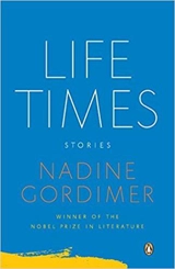 Nadine Gordimer Life Times - Nadine Gordimer