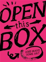 Open This Box And Make Art - Robert Shore