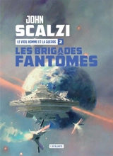 Le vieil homme et la guerre. Vol. 2. Les brigades fantômes. Le journal de Sagan - John Scalzi