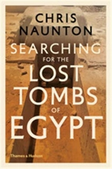 Searching for the Lost Tombs of Egypt (Hardback) - Chris Naunton