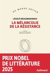 La mélancolie de la résistance - Laszlo Krasznahorkai
