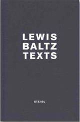 Lewis Baltz Texts - Lewis Baltz