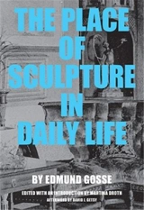 The Place of Sculpture in Daily Life - Edmund Gosse