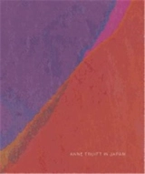 Anne Truitt in Japan - Anne Truitt