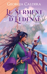 Le serment d'Eldenaï. Vol. 1. Danselame - Georgia Caldera