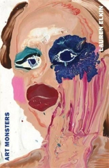 Art Monsters : Unruly Bodies in Feminist Art (Paperback) - Lauren Elkin