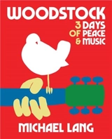 Woodstock 3 Days of Peace & Music Official 50th anniversary Edition - Michael Lang