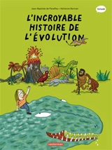 Les sciences en BD. L'incroyable histoire de l'évolution - Jean-Baptiste de Panafieu