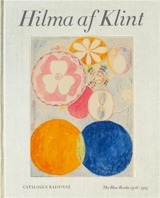 Hilma af Klint : The Blue Books (1906-1915) Catalogue Raisonné volume 3 - Kurt Almqvist