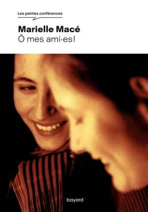 O mes ami.es ! - Marielle Macé