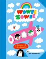 Wowee Zowee A Flight of Imagination - Jürg Lindenberger
