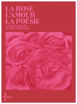 La rose, l'amour, la poésie