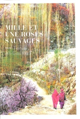 Mille et une roses sauvages - Feryal Ali Gauhar