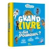 Le grand livre des dis pourquoi ? : 7-10 ans - Eric Mathivet