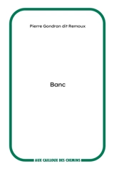 Banc - Pierre Gondran dit Remoux