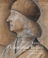 Lives of Giovanni Bellini (Lives of the Artist) : Vasari, Ridolfi, Boschini and Isabella d´Este