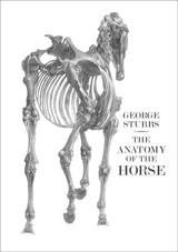The Anatomy of the Horse, by George Stubbs (Paperback)