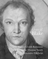 Lives of Blake (Lives of the Artist) - Henry Crabb Robinson
