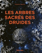 Les arbres sacrés des druides - Florence Laporte