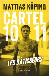 Cartel 1011. Vol. 1. Les bâtisseurs - Mattias Köping
