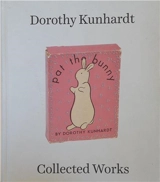 Dorothy Kunhardt Collected Works - Dorothy Kunhardt