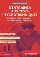 S'entraîner aux tests psychotechniques : évolution professionnelle, recrutement, concours - William Seck