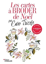 Les cartes à broder de Noël par Caro Tricote : 12 modèles, 24 cartes prêtes à broder - Caro tricote