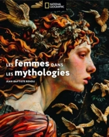Les femmes dans les mythologies - Jean-Baptiste Rendu