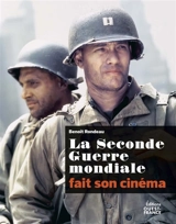 La Seconde Guerre mondiale fait son cinéma - Benoît Rondeau