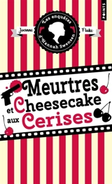 Les enquêtes d'Hannah Swensen. Vol. 7. Meurtres et cheesecake aux cerises - Joanne Fluke
